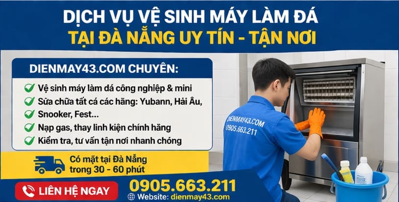 dịch vụ vệ sin máy làm đá tại Đà Nãng. Uy tín - tận nơi.