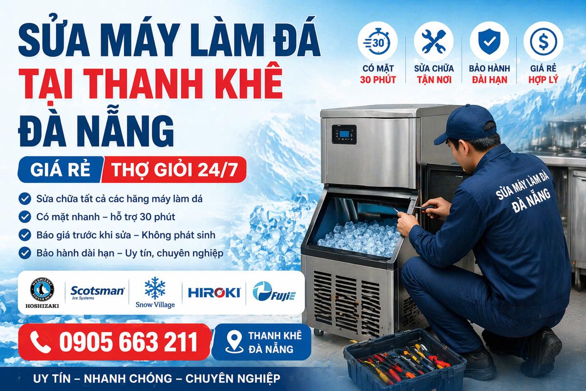 sửa máy làm đá tại Thanh Khê Đà Nẵng thợ giỏi 24/7